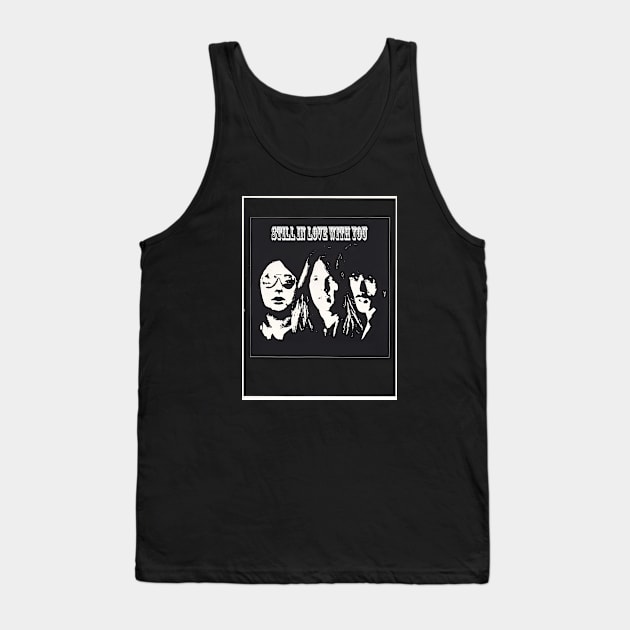 Still in love with you Tank Top by Robettino900